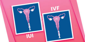 IUI Vs IVF Difference