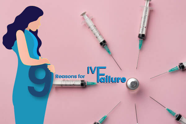 9 Most Common reasons for IVF failure in Indian Couples